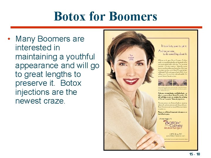 Botox for Boomers • Many Boomers are interested in maintaining a youthful appearance and