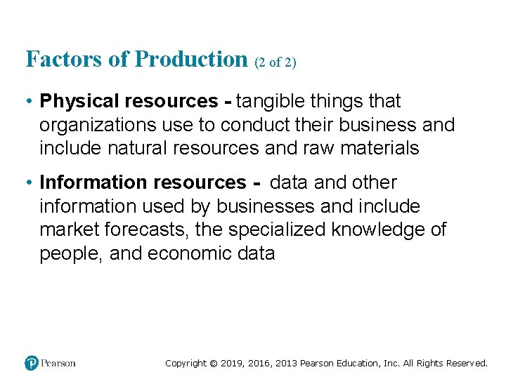 Factors of Production (2 of 2) • Physical resources - tangible things that organizations