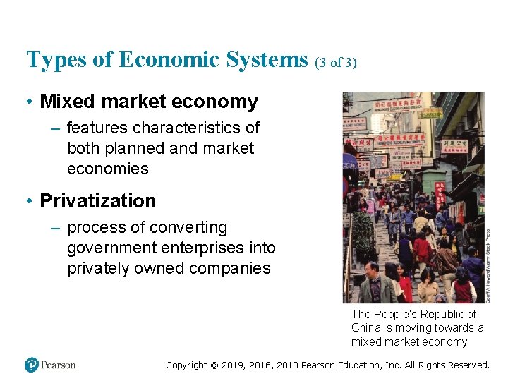 Types of Economic Systems (3 of 3) • Mixed market economy – features characteristics