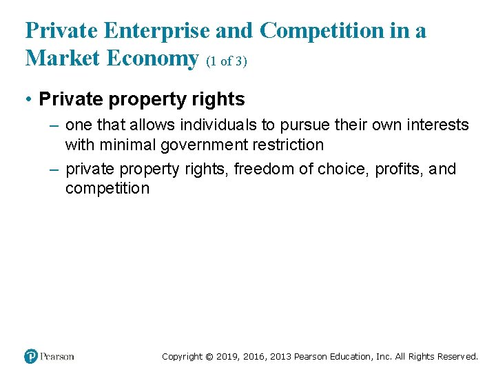 Private Enterprise and Competition in a Market Economy (1 of 3) • Private property