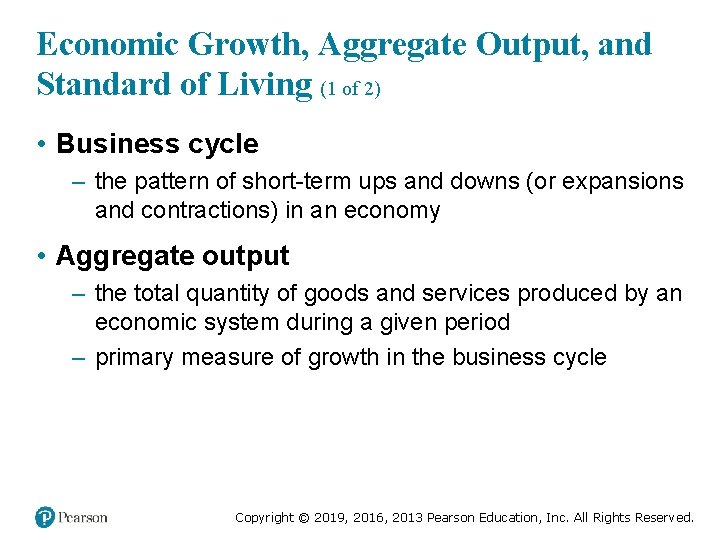 Economic Growth, Aggregate Output, and Standard of Living (1 of 2) • Business cycle