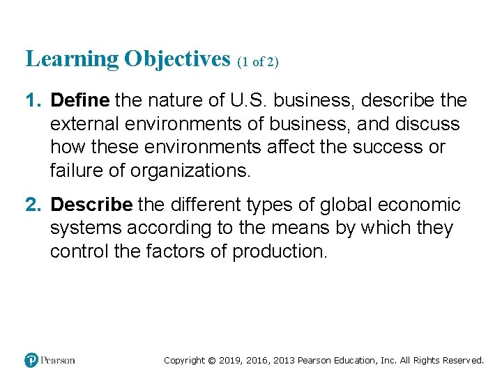 Learning Objectives (1 of 2) 1. Define the nature of U. S. business, describe