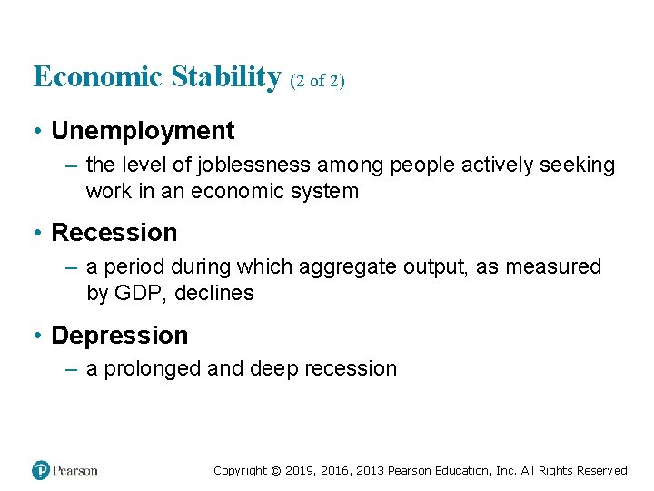 Economic Stability (2 of 2) • Unemployment – the level of joblessness among people