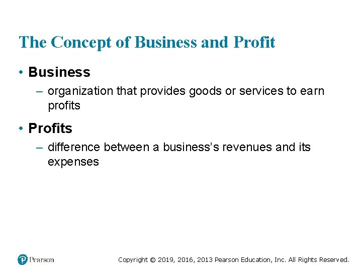 The Concept of Business and Profit • Business – organization that provides goods or