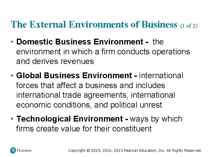 The External Environments of Business (1 of 2) • Domestic Business Environment - the