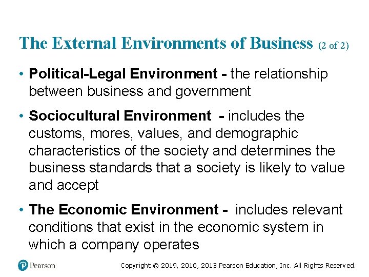 The External Environments of Business (2 of 2) • Political-Legal Environment - the relationship