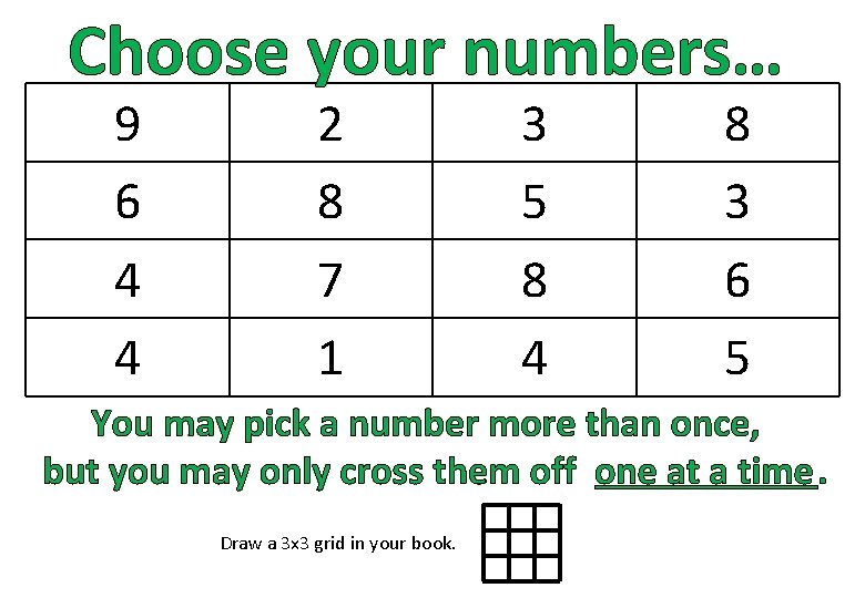 Choose your numbers… 9 6 4 4 2 8 7 1 3 5 8