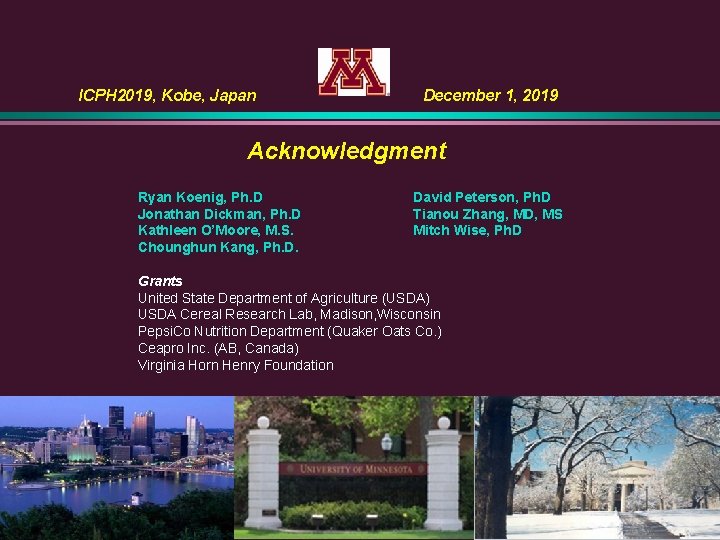 ICPH 2019, Kobe, Japan December 1, 2019 Acknowledgment Ryan Koenig, Ph. D Jonathan Dickman,