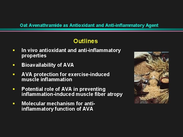 Oat Avenathramide as Antioxidant and Anti-inflammatory Agent Outlines § In vivo antioxidant and anti-inflammatory