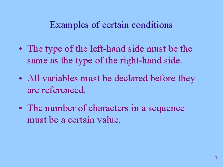 Examples of certain conditions • The type of the left-hand side must be the