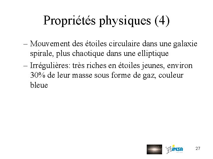 Propriétés physiques (4) – Mouvement des étoiles circulaire dans une galaxie spirale, plus chaotique