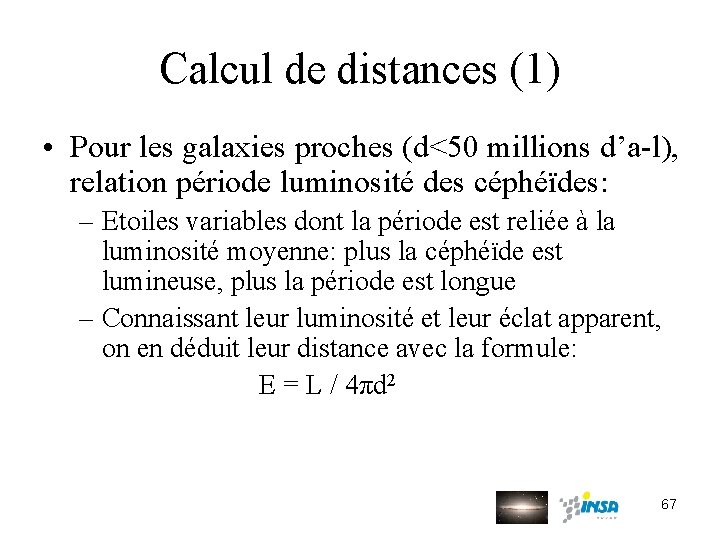 Calcul de distances (1) • Pour les galaxies proches (d<50 millions d’a-l), relation période