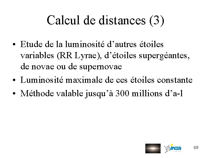 Calcul de distances (3) • Etude de la luminosité d’autres étoiles variables (RR Lyrae),