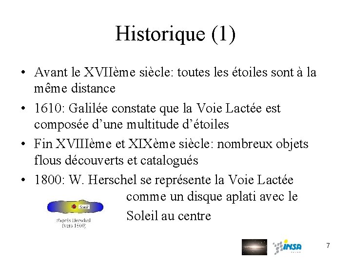 Historique (1) • Avant le XVIIème siècle: toutes les étoiles sont à la même