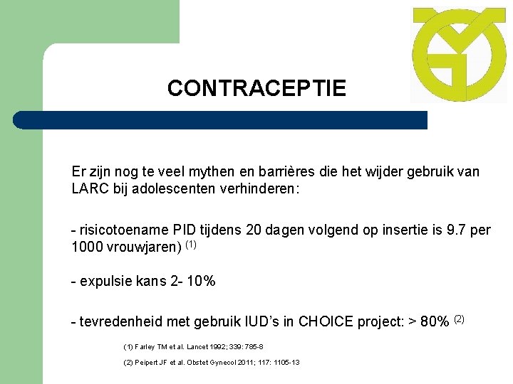 CONTRACEPTIE Er zijn nog te veel mythen en barrières die het wijder gebruik van