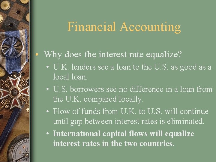 Financial Accounting • Why does the interest rate equalize? • U. K. lenders see