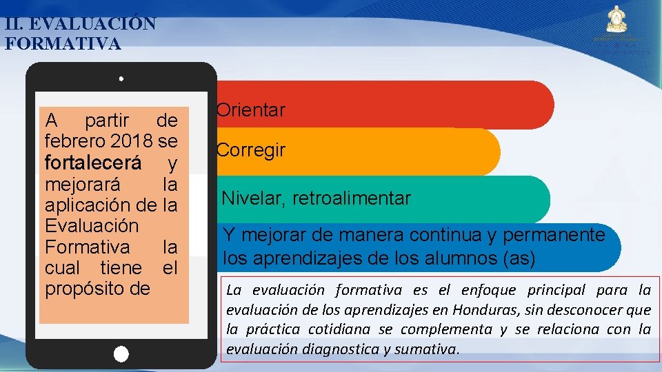 II. EVALUACIÓN FORMATIVA A partir de febrero 2018 se fortalecerá y mejorará la aplicación II. EVALUACIÓN FORMATIVA A partir de febrero 2018 se fortalecerá y mejorará la aplicación