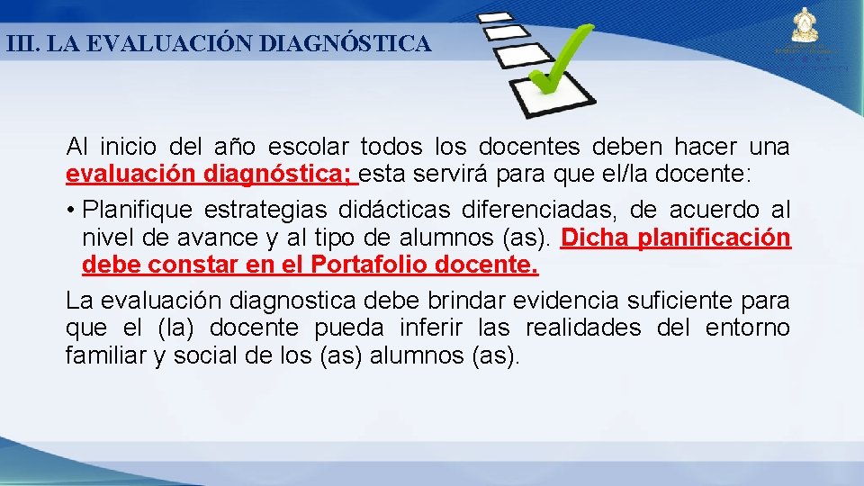 III. LA EVALUACIÓN DIAGNÓSTICA Al inicio del año escolar todos los docentes deben hacer