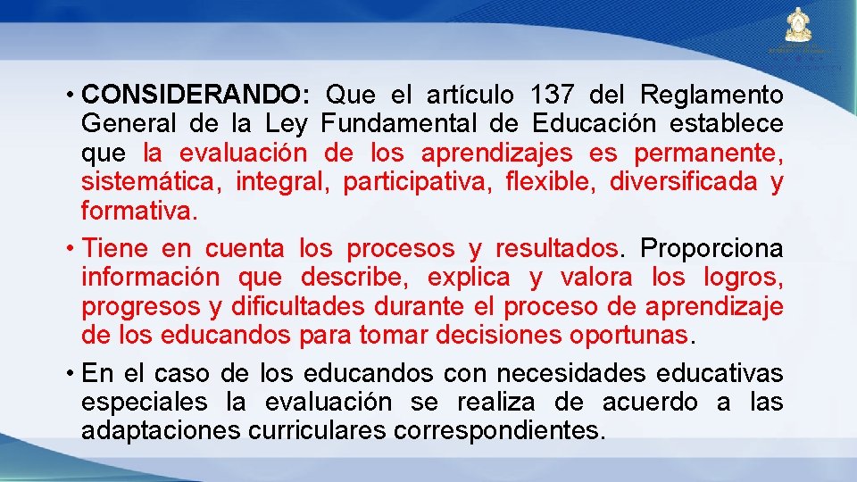  • CONSIDERANDO: Que el artículo 137 del Reglamento General de la Ley Fundamental