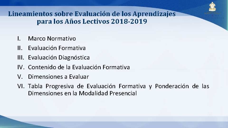 Lineamientos sobre Evaluación de los Aprendizajes para los Años Lectivos 2018 -2019 I. III.