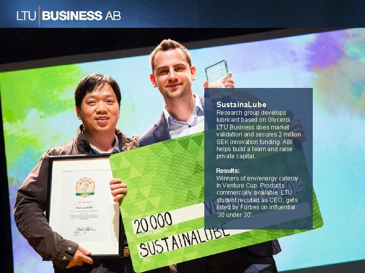Sustaina. Lube Research group develops lubricant based on Glycerol. LTU Business does market validation