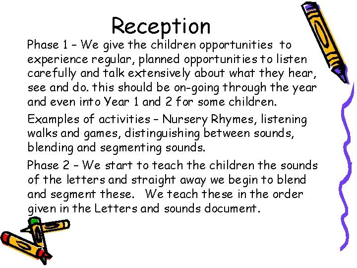 Reception Phase 1 – We give the children opportunities to experience regular, planned opportunities