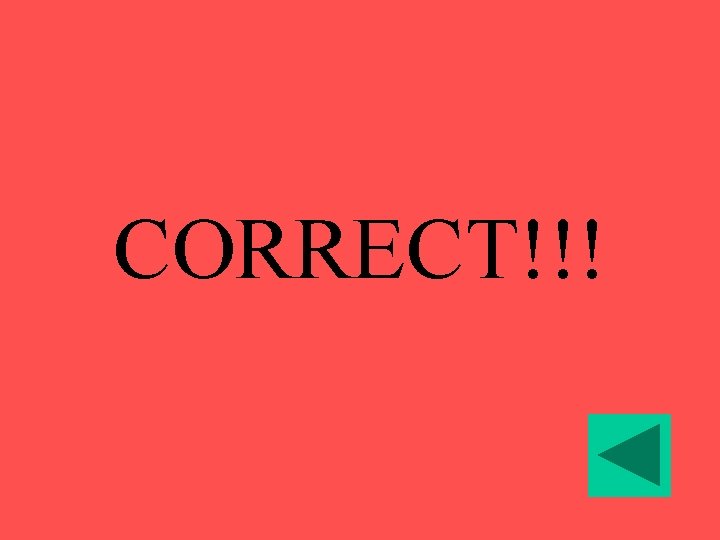 CORRECT!!! 