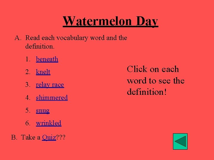 Watermelon Day A. Read each vocabulary word and the definition. 1. beneath 2. knelt