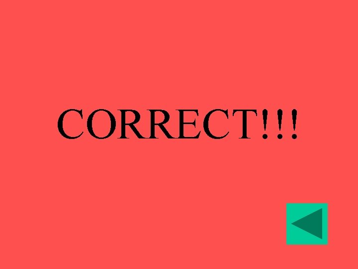 CORRECT!!! 