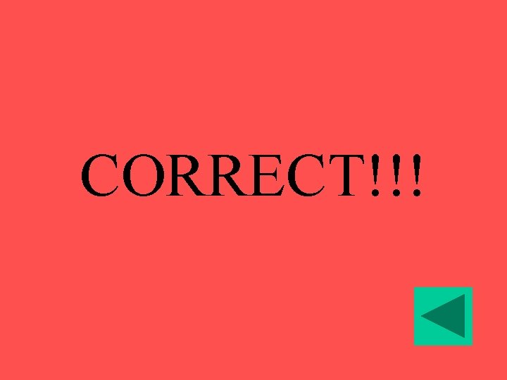 CORRECT!!! 