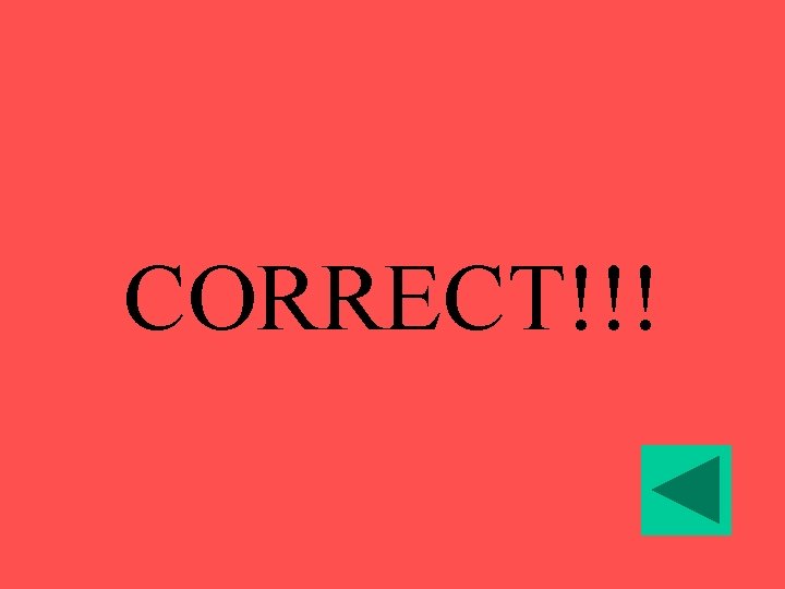 CORRECT!!! 