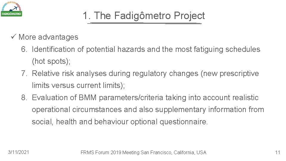 1. The Fadigômetro Project ü More advantages 6. Identification of potential hazards and the