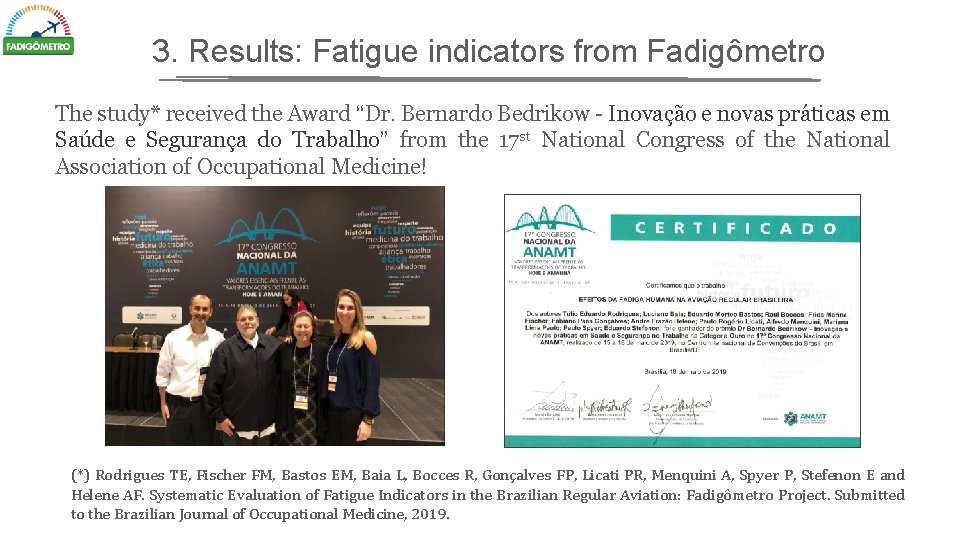 3. Results: Fatigue indicators from Fadigômetro The study* received the Award “Dr. Bernardo Bedrikow