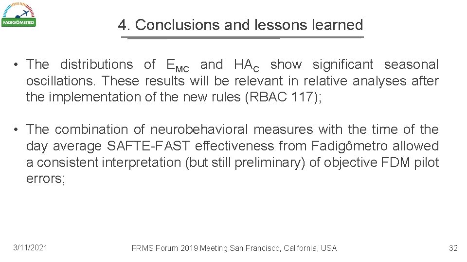 4. Conclusions and lessons learned • The distributions of EMC and HAC show significant
