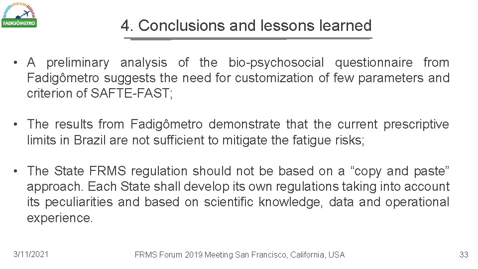 4. Conclusions and lessons learned • A preliminary analysis of the bio-psychosocial questionnaire from