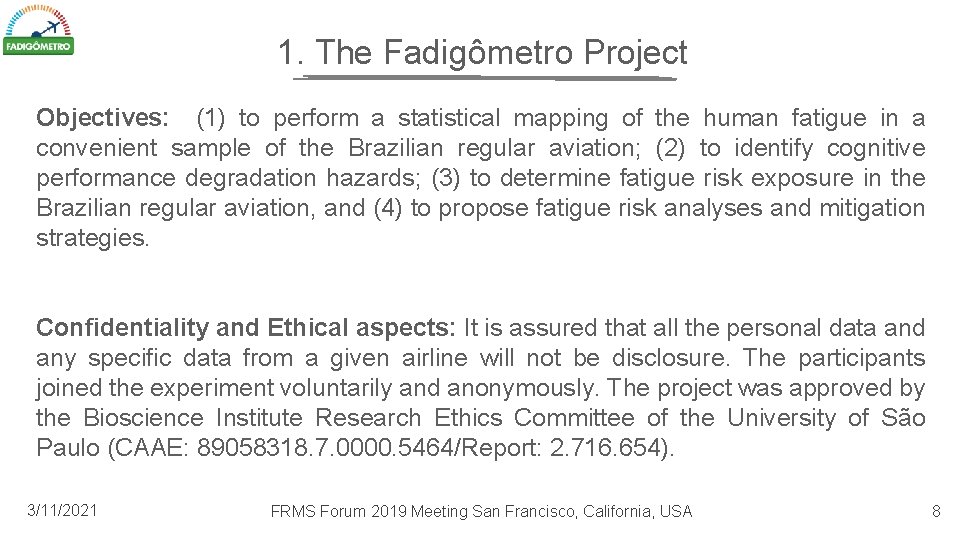 1. The Fadigômetro Project Objectives: (1) to perform a statistical mapping of the human