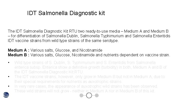 IDT Salmonella Diagnostic kit The IDT Salmonella Diagnostic Kit RTU two ready-to-use media –