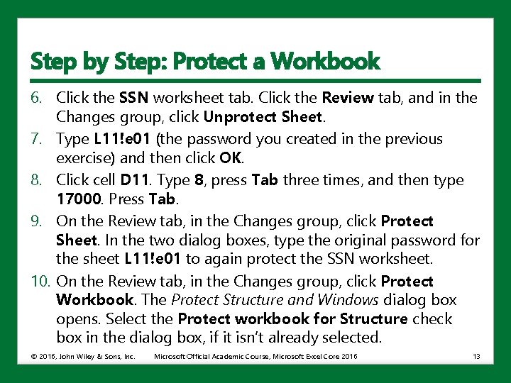 Step by Step: Protect a Workbook 6. Click the SSN worksheet tab. Click the