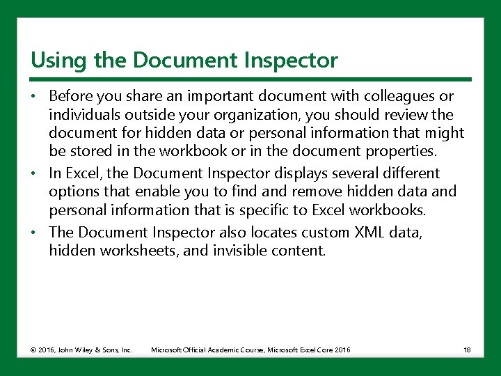 Using the Document Inspector • Before you share an important document with colleagues or