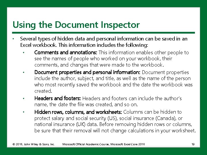 Using the Document Inspector • Several types of hidden data and personal information can