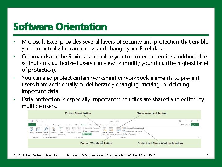 Software Orientation • • Microsoft Excel provides several layers of security and protection that