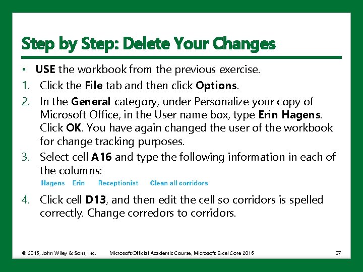 Step by Step: Delete Your Changes • USE the workbook from the previous exercise.