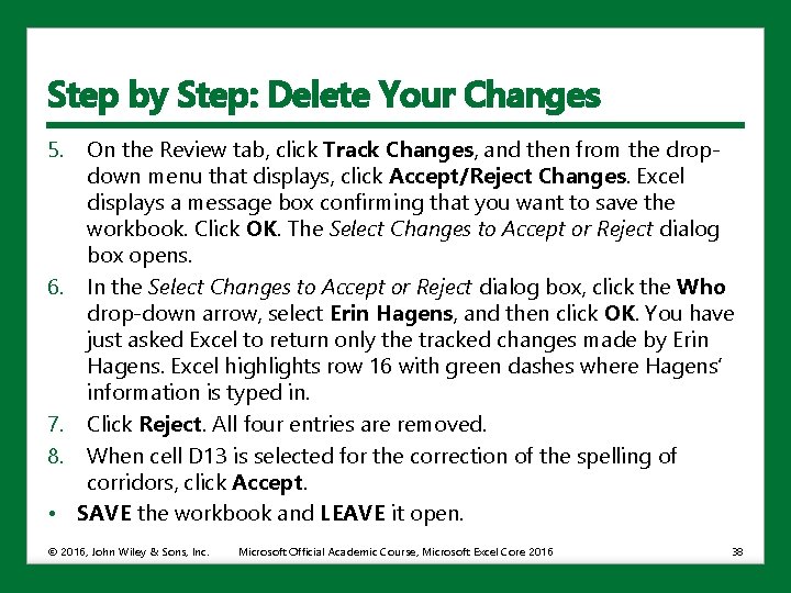 Step by Step: Delete Your Changes 5. 6. 7. 8. • On the Review