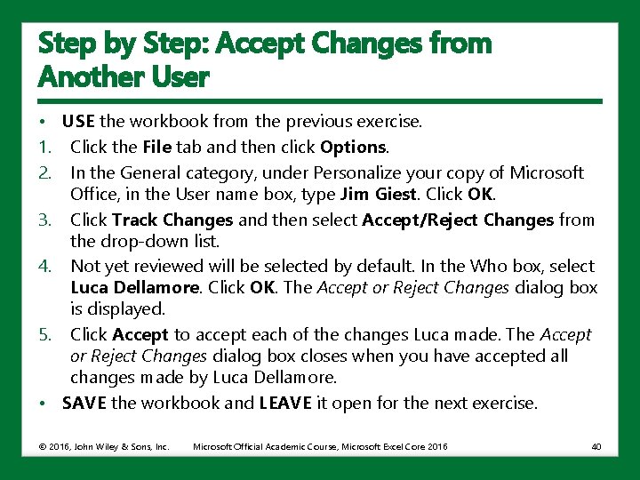 Step by Step: Accept Changes from Another User • USE the workbook from the