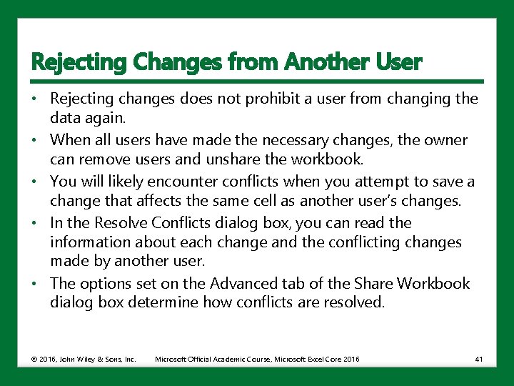 Rejecting Changes from Another User • Rejecting changes does not prohibit a user from