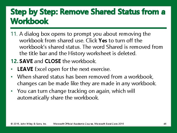 Step by Step: Remove Shared Status from a Workbook 11. A dialog box opens