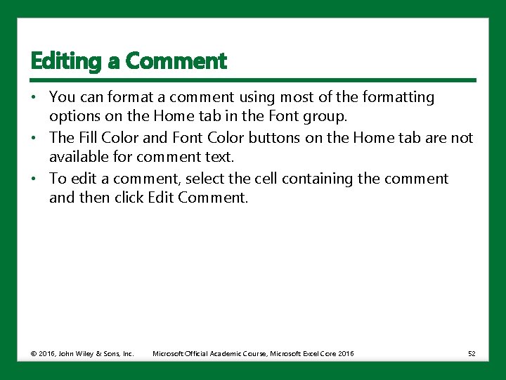 Editing a Comment • You can format a comment using most of the formatting