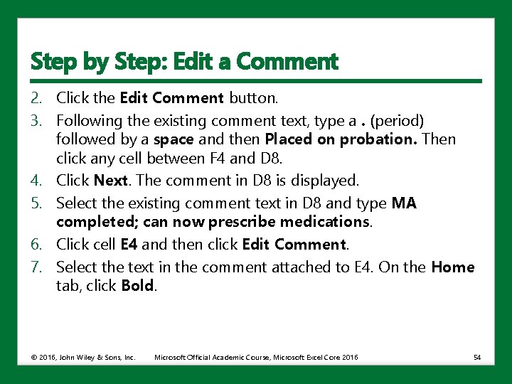 Step by Step: Edit a Comment 2. Click the Edit Comment button. 3. Following