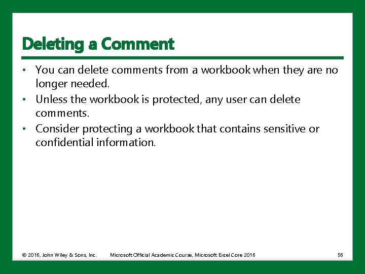 Deleting a Comment • You can delete comments from a workbook when they are