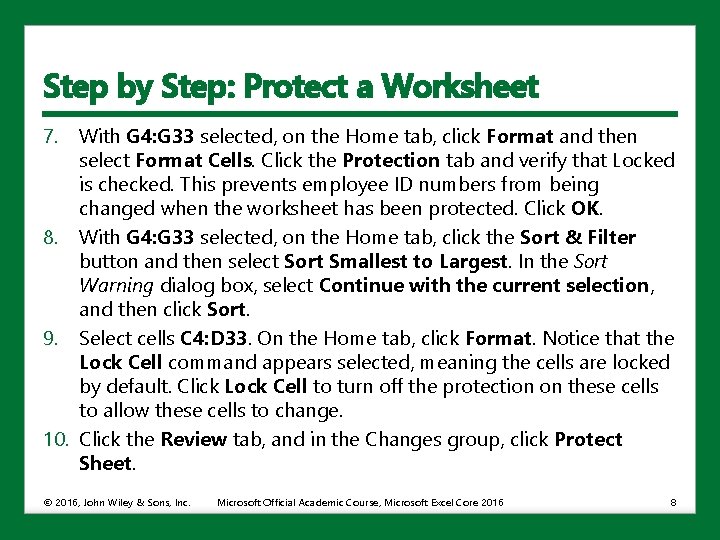 Step by Step: Protect a Worksheet 7. With G 4: G 33 selected, on